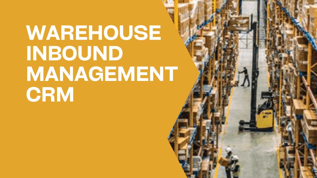 Warehouse inbound Management CRM
